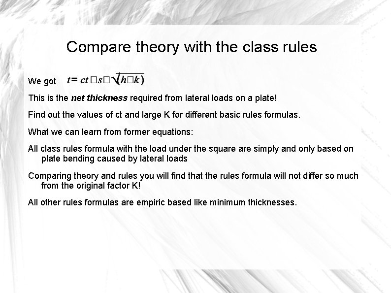 Compare theory with the class rules We got This is the net thickness required