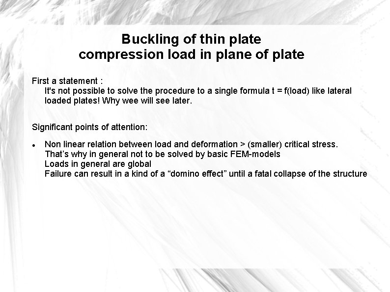 Buckling of thin plate compression load in plane of plate First a statement :