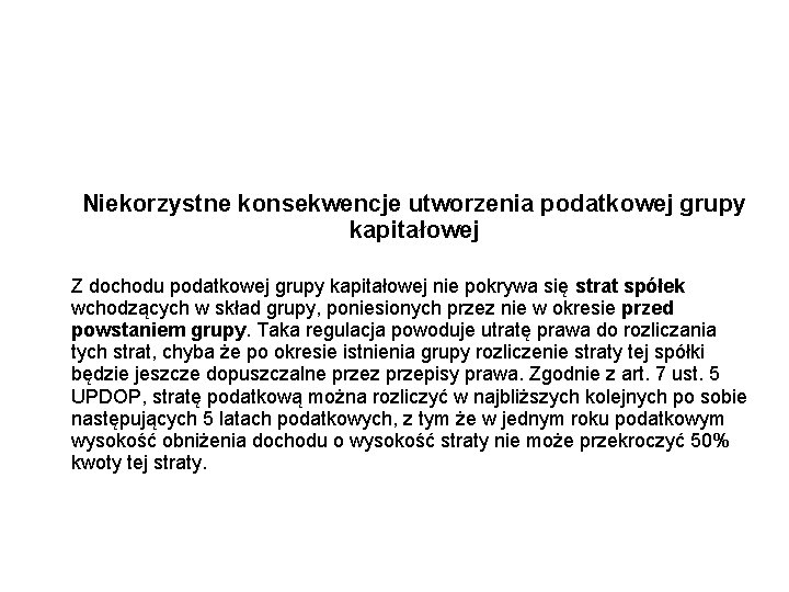 Niekorzystne konsekwencje utworzenia podatkowej grupy kapitałowej Z dochodu podatkowej grupy kapitałowej nie pokrywa się