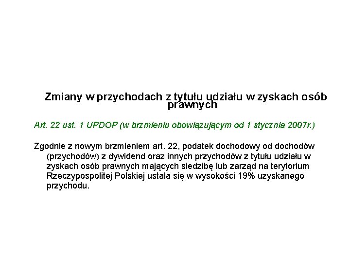 Zmiany w przychodach z tytułu udziału w zyskach osób prawnych Art. 22 ust. 1