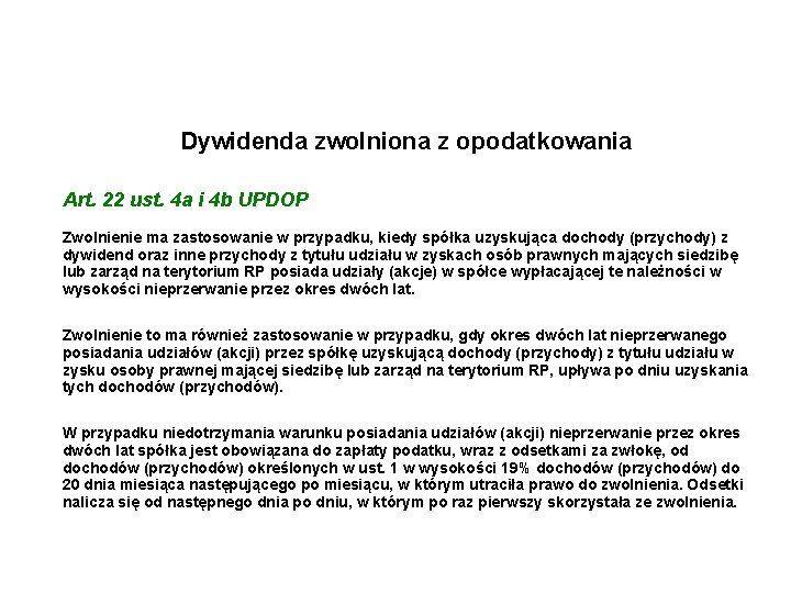 Dywidenda zwolniona z opodatkowania Art. 22 ust. 4 a i 4 b UPDOP Zwolnienie