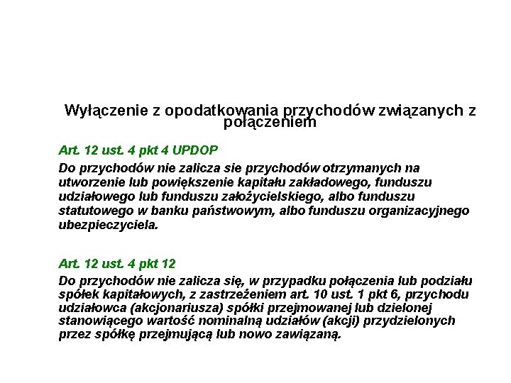 Wyłączenie z opodatkowania przychodów związanych z połączeniem Art. 12 ust. 4 pkt 4 UPDOP