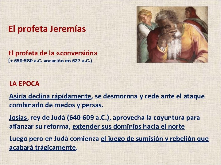 El profeta Jeremías El profeta de la «conversión» (± 650 -580 a. C. vocación