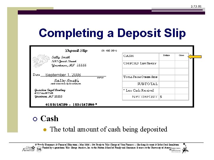 2. 7. 3. G 1 Completing a Deposit Slip ¡ Cash l The total