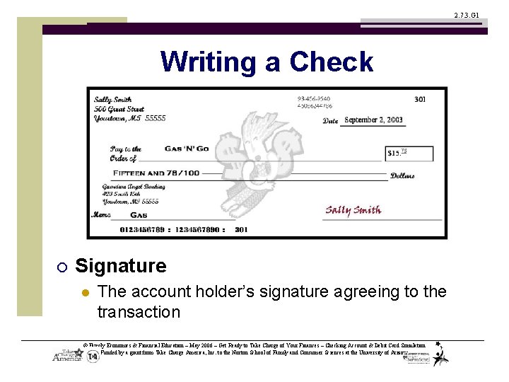2. 7. 3. G 1 Writing a Check ¡ Signature l The account holder’s