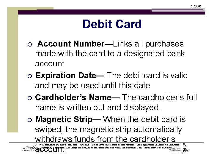 2. 7. 3. G 1 Debit Card ¡ ¡ Account Number—Links all purchases made