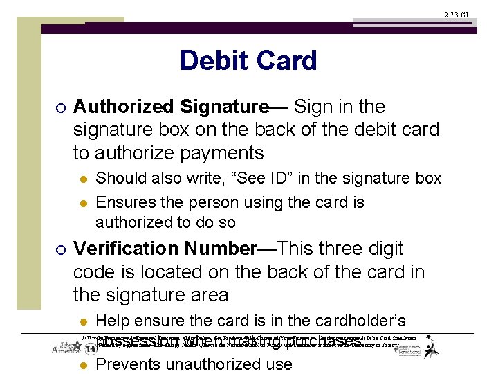 2. 7. 3. G 1 Debit Card ¡ Authorized Signature— Sign in the signature