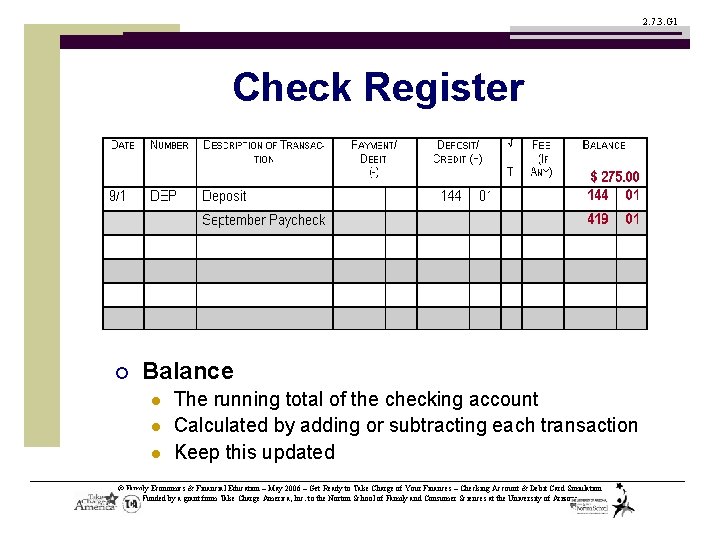 2. 7. 3. G 1 Check Register ¡ Balance l l l The running