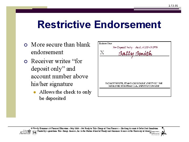 2. 7. 3. G 1 Restrictive Endorsement ¡ ¡ More secure than blank endorsement