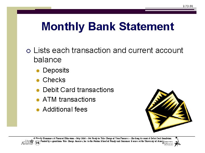2. 7. 3. G 1 Monthly Bank Statement ¡ Lists each transaction and current