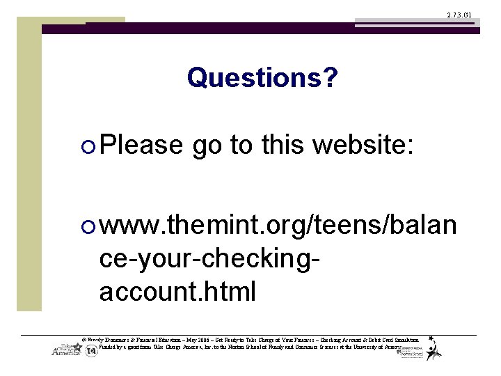 2. 7. 3. G 1 Questions? ¡ Please go to this website: ¡ www.