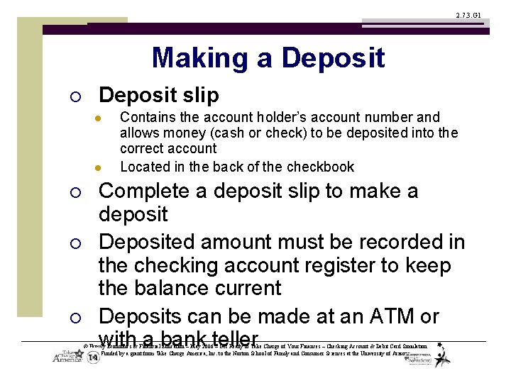 2. 7. 3. G 1 Making a Deposit ¡ Deposit slip l l ¡