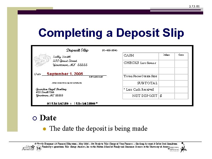 2. 7. 3. G 1 Completing a Deposit Slip ¡ Date l The date