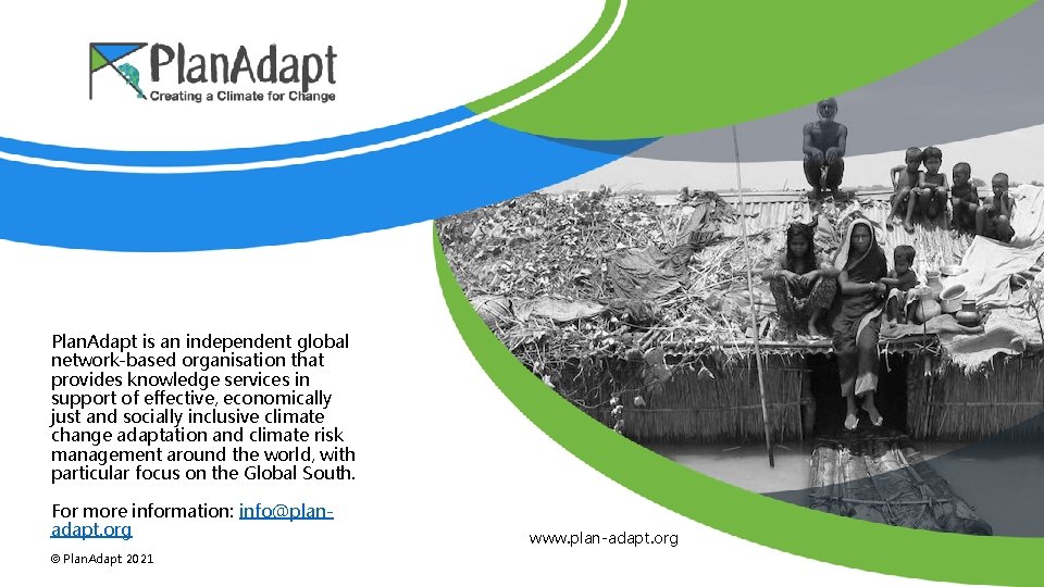 Plan. Adapt is an independent global network-based organisation that provides knowledge services in support