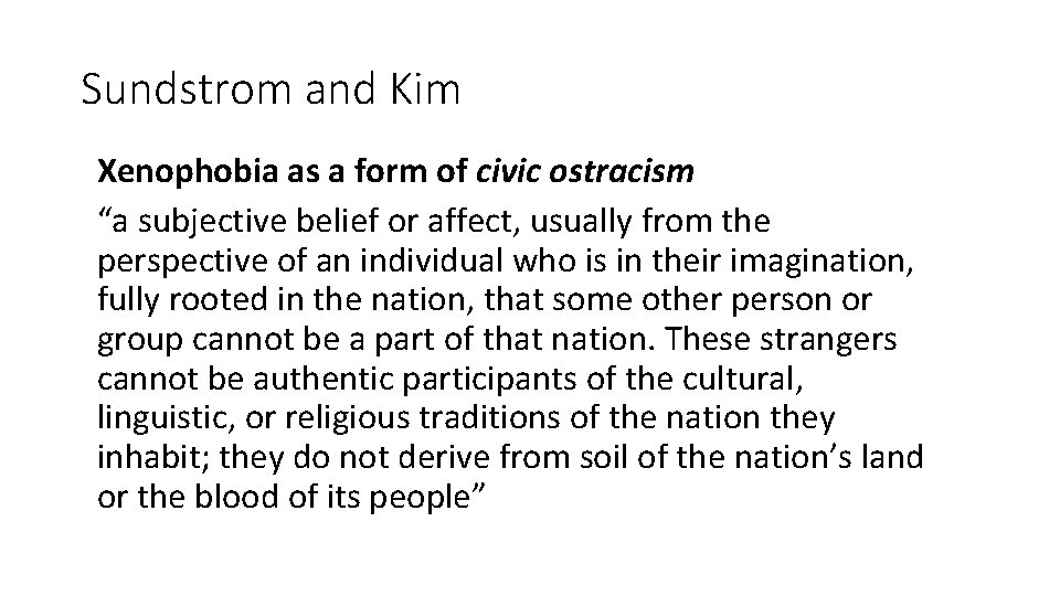 Sundstrom and Kim Xenophobia as a form of civic ostracism “a subjective belief or