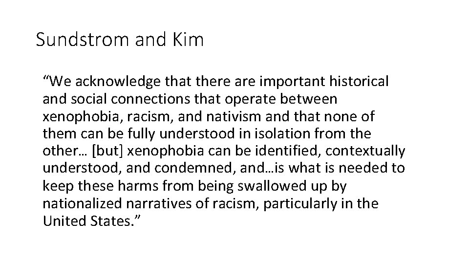 Sundstrom and Kim “We acknowledge that there are important historical and social connections that