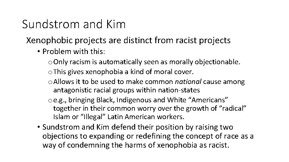 Sundstrom and Kim Xenophobic projects are distinct from racist projects • Problem with this: