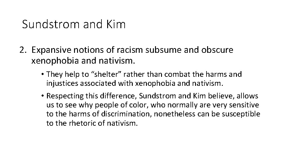 Sundstrom and Kim 2. Expansive notions of racism subsume and obscure xenophobia and nativism.