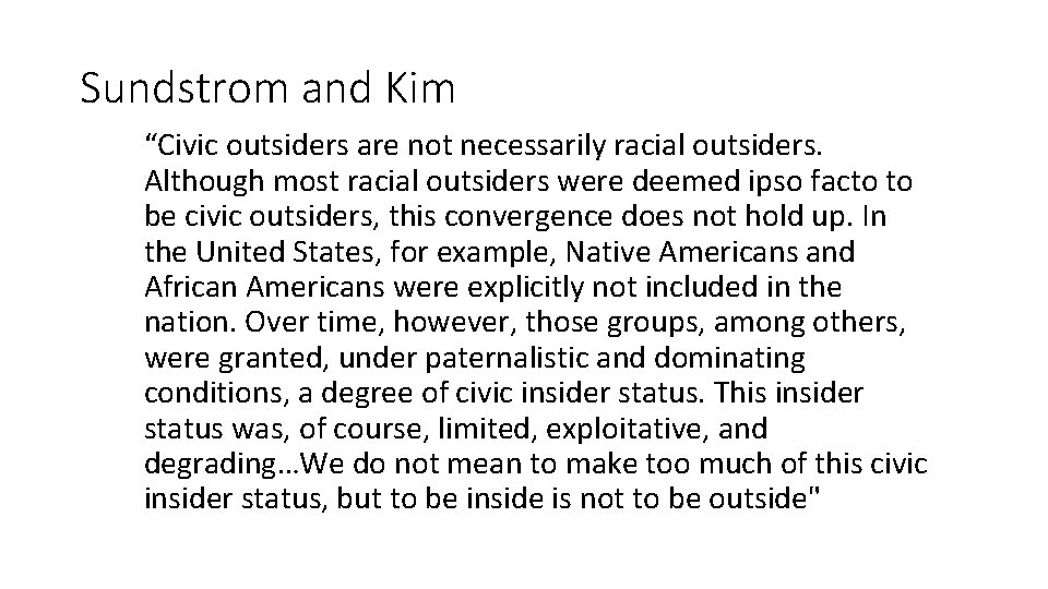 Sundstrom and Kim “Civic outsiders are not necessarily racial outsiders. Although most racial outsiders
