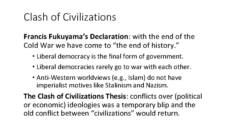 Clash of Civilizations Francis Fukuyama’s Declaration: with the end of the Cold War we