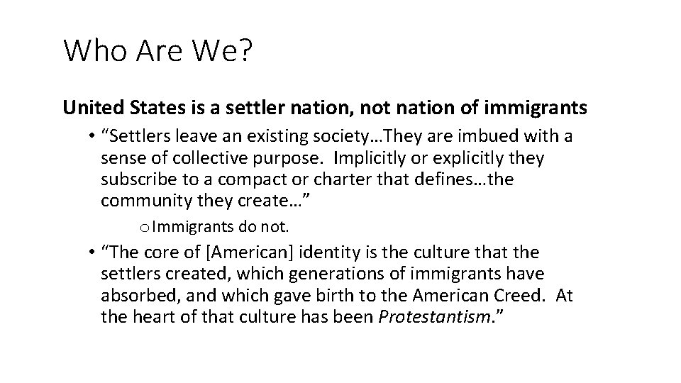 Who Are We? United States is a settler nation, not nation of immigrants •