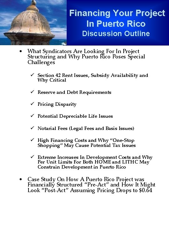 Financing Your Project In Puerto Rico Discussion Outline • What Syndicators Are Looking For