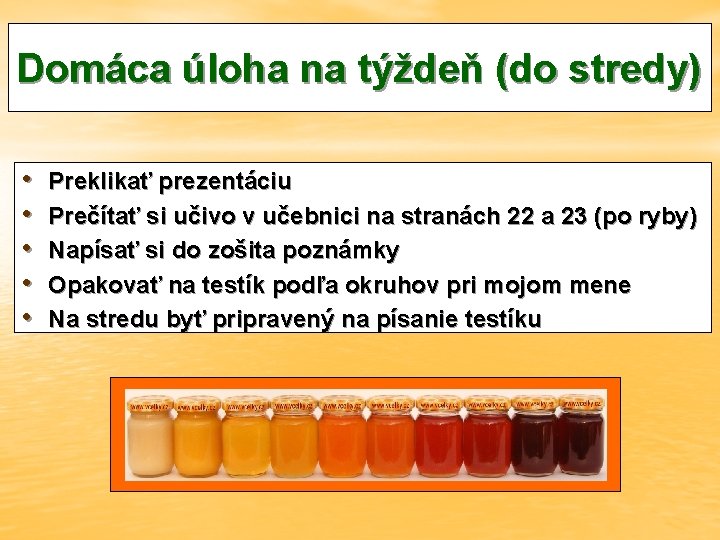 Domáca úloha na týždeň (do stredy) • • • Preklikať prezentáciu Prečítať si učivo