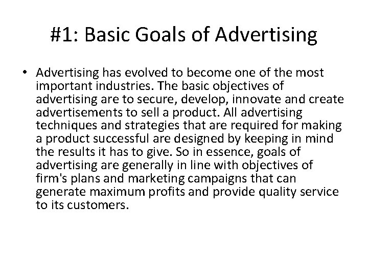 #1: Basic Goals of Advertising • Advertising has evolved to become one of the
