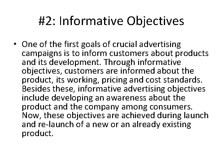 #2: Informative Objectives • One of the first goals of crucial advertising campaigns is