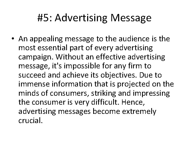#5: Advertising Message • An appealing message to the audience is the most essential