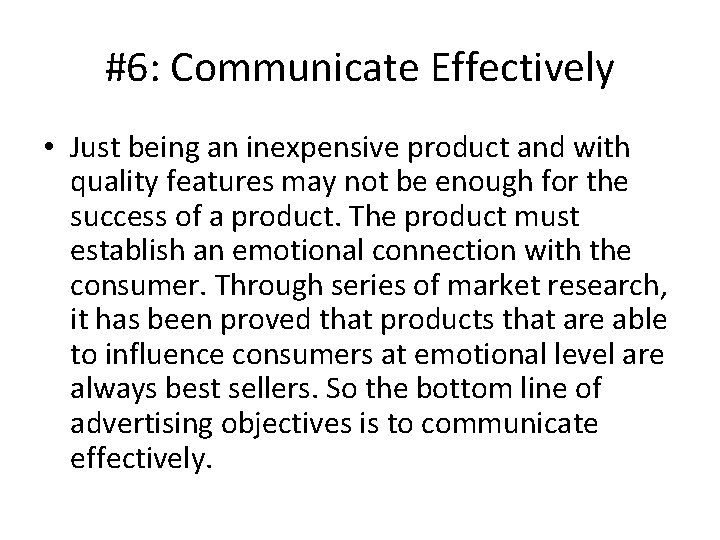 #6: Communicate Effectively • Just being an inexpensive product and with quality features may