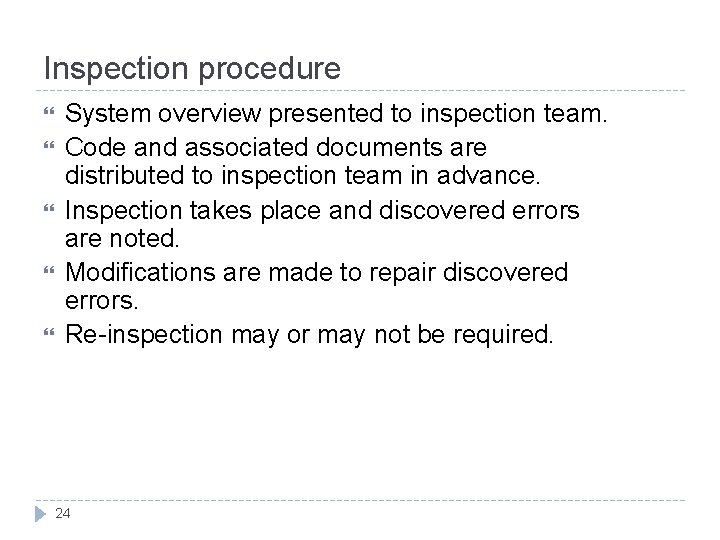 Inspection procedure System overview presented to inspection team. Code and associated documents are distributed