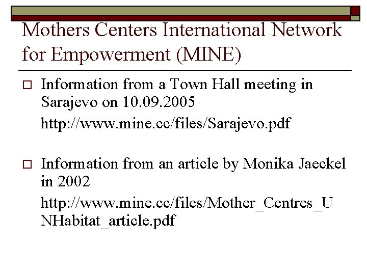 Mothers Centers International Network for Empowerment (MINE) o Information from a Town Hall meeting