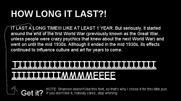 HOW LONG IT LAST? ! IT LAST A LONG TIME!!! LIKE AT LEAST 1