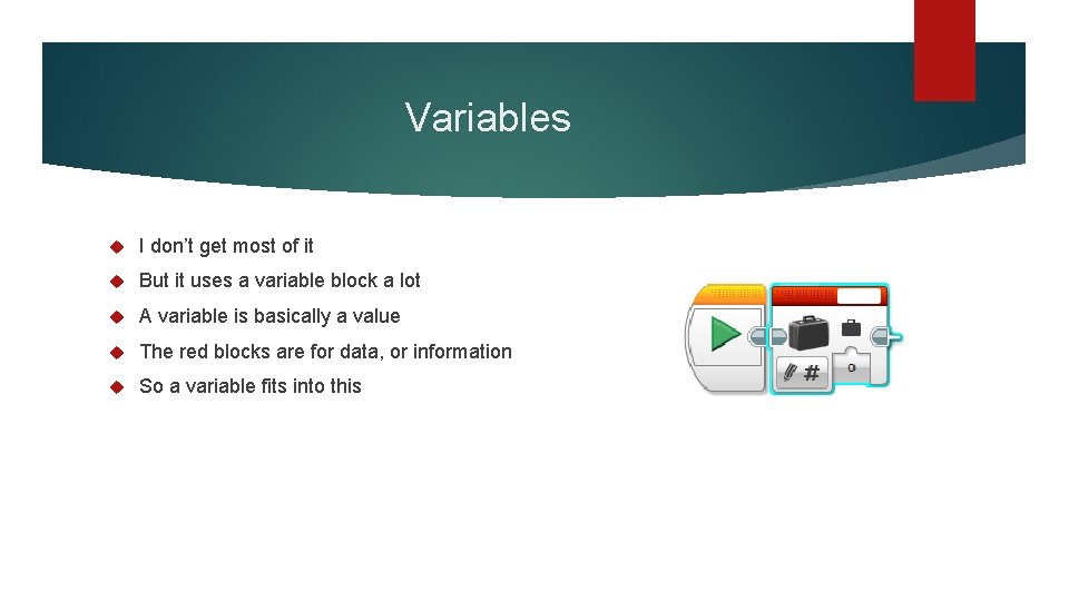 Variables I don’t get most of it But it uses a variable block a