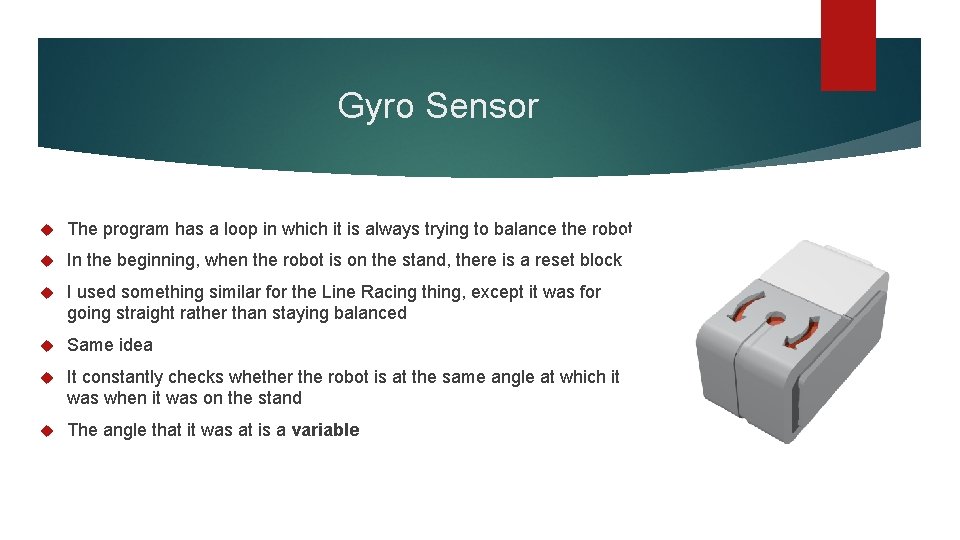 Gyro Sensor The program has a loop in which it is always trying to