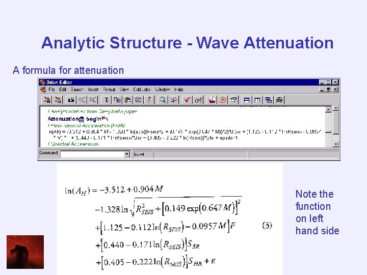 Analytic Structure - Wave Attenuation A formula for attenuation Note the function on left
