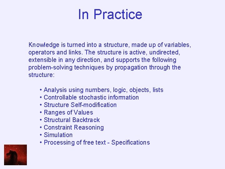 In Practice Knowledge is turned into a structure, made up of variables, operators and