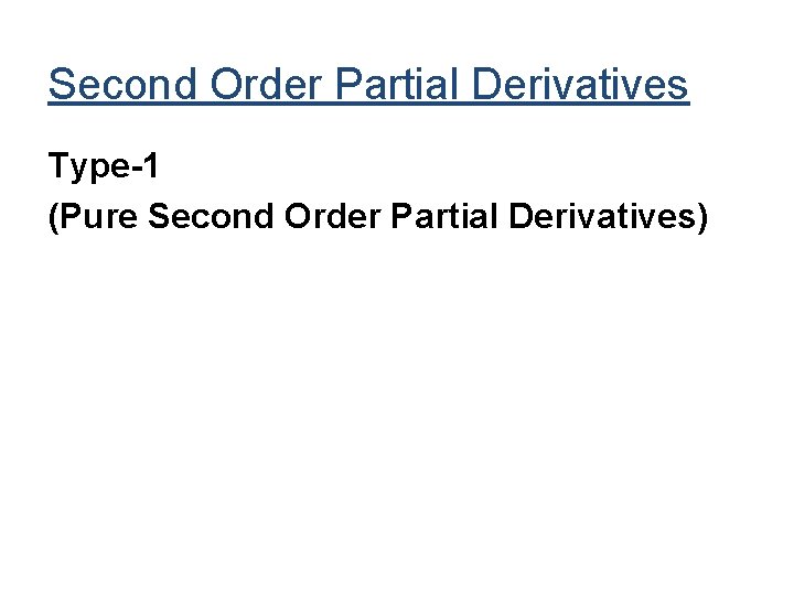 Second Order Partial Derivatives Type-1 (Pure Second Order Partial Derivatives) 