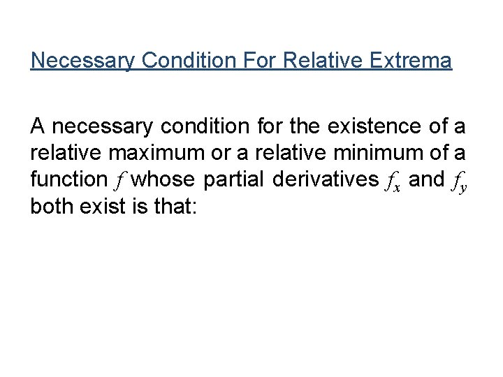Necessary Condition For Relative Extrema A necessary condition for the existence of a relative