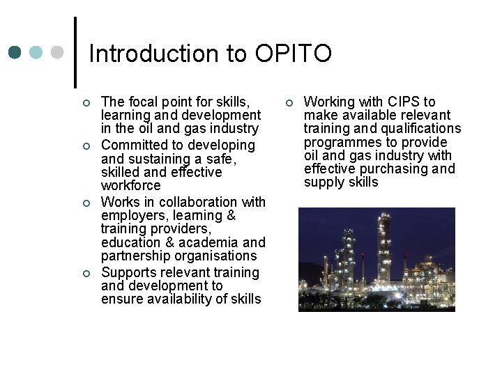 Introduction to OPITO ¢ ¢ The focal point for skills, learning and development in