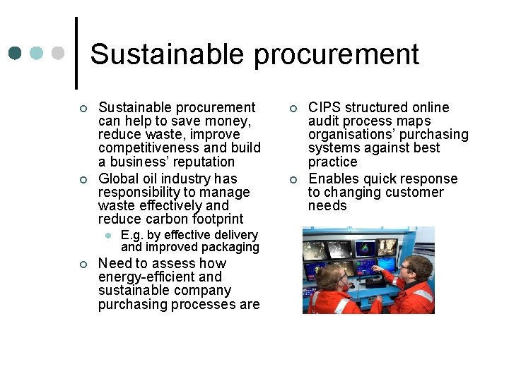 Sustainable procurement ¢ ¢ Sustainable procurement can help to save money, reduce waste, improve