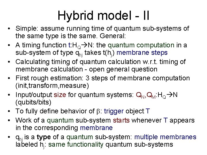 Hybrid model - II • Simple: assume running time of quantum sub-systems of the Hybrid model - II • Simple: assume running time of quantum sub-systems of the