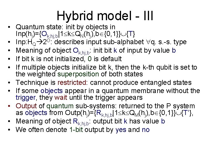 Hybrid model - III • Quantum state: init by objects in Inp(hj)={Ok, hj; b|1 Hybrid model - III • Quantum state: init by objects in Inp(hj)={Ok, hj; b|1