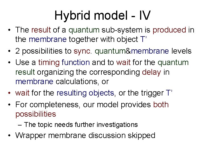 Hybrid model - IV • The result of a quantum sub-system is produced in Hybrid model - IV • The result of a quantum sub-system is produced in