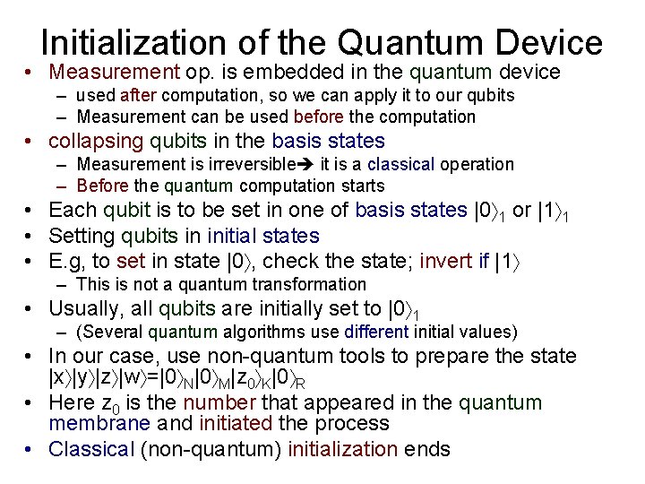 Initialization of the Quantum Device • Measurement op. is embedded in the quantum device Initialization of the Quantum Device • Measurement op. is embedded in the quantum device