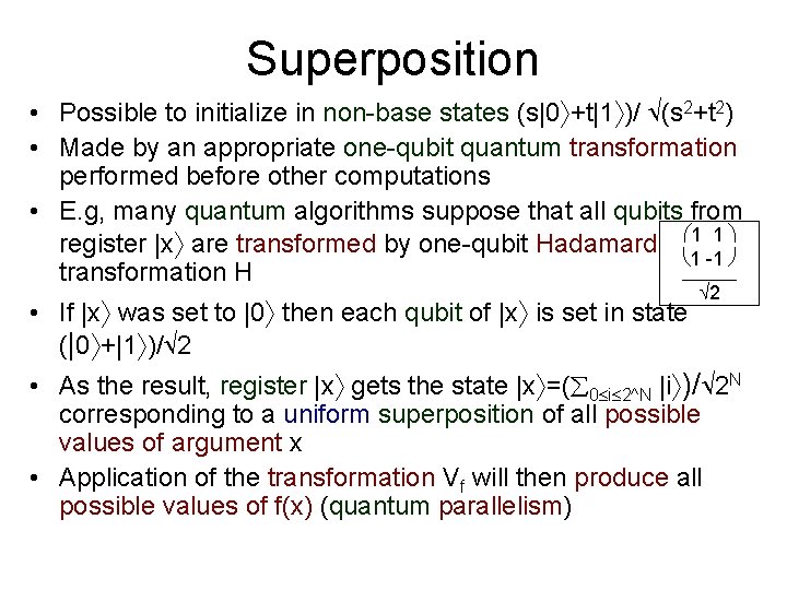 Superposition • Possible to initialize in non-base states (s|0 +t|1 )/ (s 2+t 2) Superposition • Possible to initialize in non-base states (s|0 +t|1 )/ (s 2+t 2)
