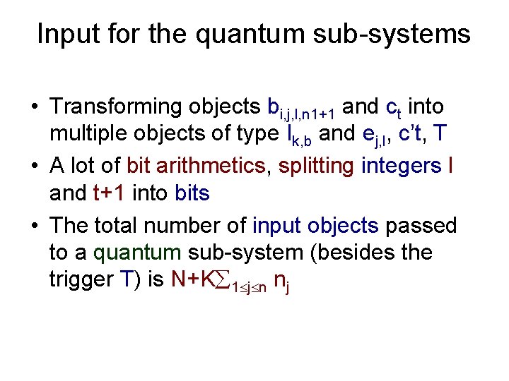 Input for the quantum sub-systems • Transforming objects bi, j, l, n 1+1 and Input for the quantum sub-systems • Transforming objects bi, j, l, n 1+1 and