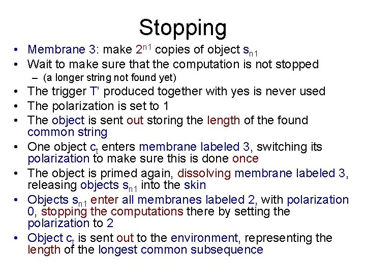 Stopping • Membrane 3: make 2 n 1 copies of object sn 1 • Stopping • Membrane 3: make 2 n 1 copies of object sn 1 •