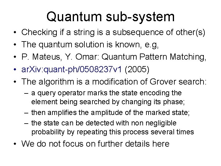 Quantum sub-system • • • Checking if a string is a subsequence of other(s) Quantum sub-system • • • Checking if a string is a subsequence of other(s)